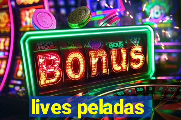 lives peladas